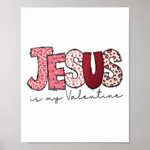 Poster Jésus est ma Saint-Valentin Religieux Dieu Chrétie