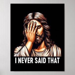 Poster Jésus je n'ai jamais dit cela Jésus Déception Dieu