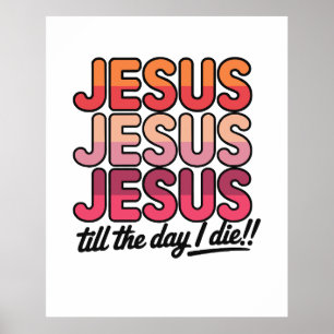 Poster Jésus, Jésus, Jésus jusqu'au jour de ma mort