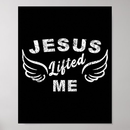 Poster Jesus Lifted Me - Christian Faith Based Edgy (Devant)