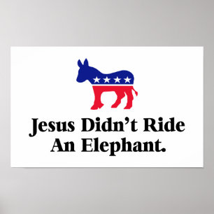 Poster Jésus n'a pas monté un éléphant - Anti Trump GOP