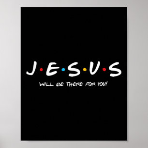 Poster Jésus sera toujours là, votre ami de confiance en
