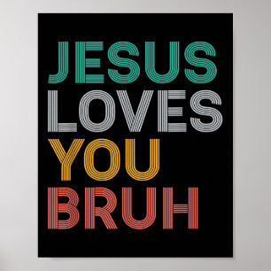 Poster Jésus T'Aime Bruh Drôle Foi Chrétienne Hommes Fils