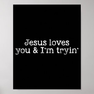 Poster Jésus t'aime et j'essaie d'être drôle chrétien