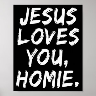 Poster Jésus t'aime Homie Chrétien Croyant Foi Dieu