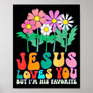 Poster Jésus t'aime mais je suis son favori Dieu chrétien