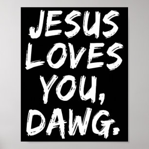 Poster Jésus vous aime Dawg Chrétien Croyant Foi Dieu