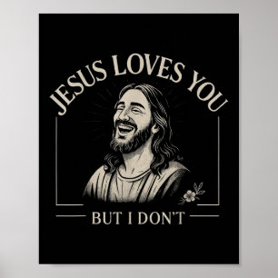 Poster Jésus Vous Aime Mais Je Ne M'Amuse Pas Religieux C