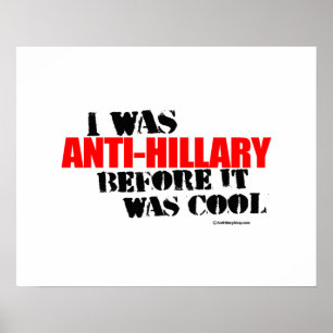 Poster J'étais Anti-Hillary avant qu'il ait fait frais -