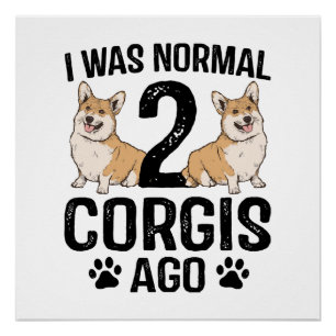 Poster J'étais normal il y a 2 Corgis Chien