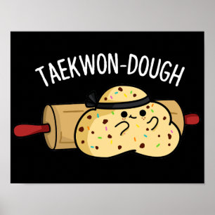 Poster Jeu de cuisson amusant de taekwon-Dough Dark BG