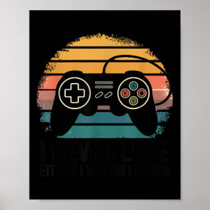 Poster Jeux Rétro Je Ne Perds Jamais - Soit Je Gagne Ou J