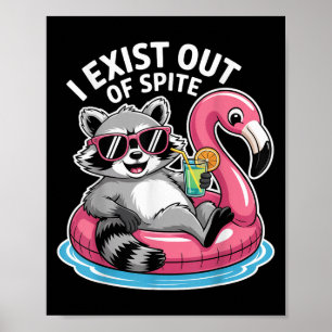 Poster J'Existe À Partir De Spite Raccoon Drôle Citation 