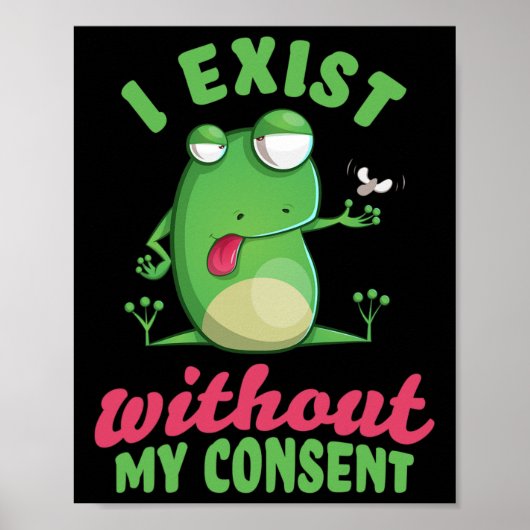 Poster J'Existe Sans Mon Consentement Fun Frog Depression (Devant)