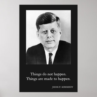 Poster JFK John F. Kennedy Citation Les choses n'arrivent