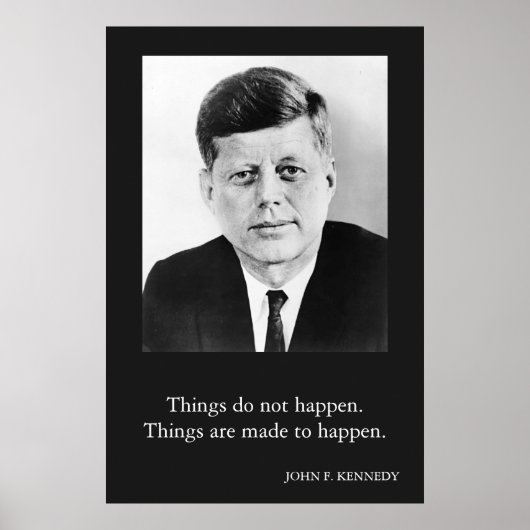 Poster JFK John F. Kennedy Citation Les choses n'arrivent (Devant)