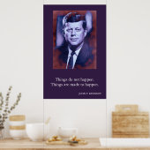 Poster JFK John F. Kennedy Citation Les choses n'arrivent (Cuisine)