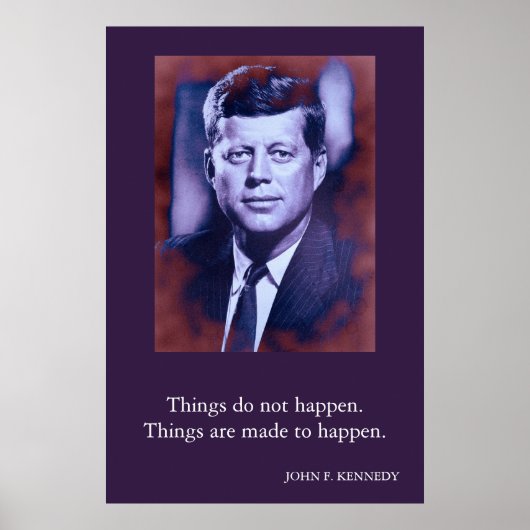 Poster JFK John F. Kennedy Citation Les choses n'arrivent (Devant)