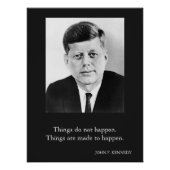 Poster JFK John F. Kennedy Citation Les choses n'arrivent (Devant)