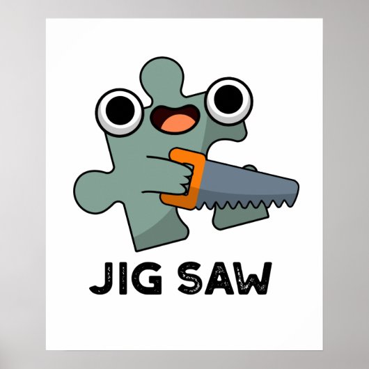 Poster Jig Saw Funny Jigsaw Tool Pun (Devant)
