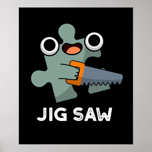 Poster Jig Saw Funny Jigsaw Tool Pun Dark BG (Devant)