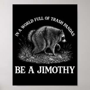 Poster Jimothy Dans Un Monde Plein De Raton Laveurs Soyez