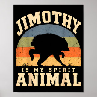 Poster Jimothy Est L'animal Spirituel Drôle Raton Laveur