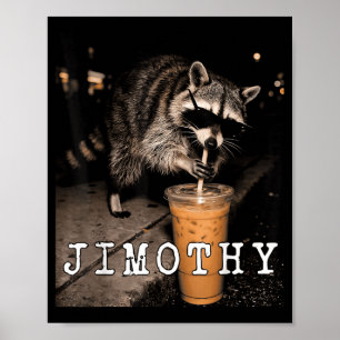 Poster Jimothy Timothy Raccoon Meme Boit du Café Glacé