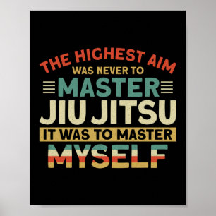 Poster Jiu Jitsu Bjj Le Plus Haut Objectif N'A Jamais Été
