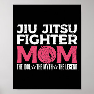 Poster Jiu Jitsu Fighter Mom The Idol Judo Karate Jiu Jit