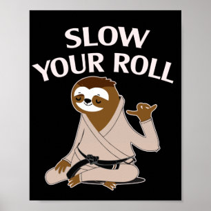 Poster Jiu Jitsu Ralentissez Votre Roue Sloth Brazilian J