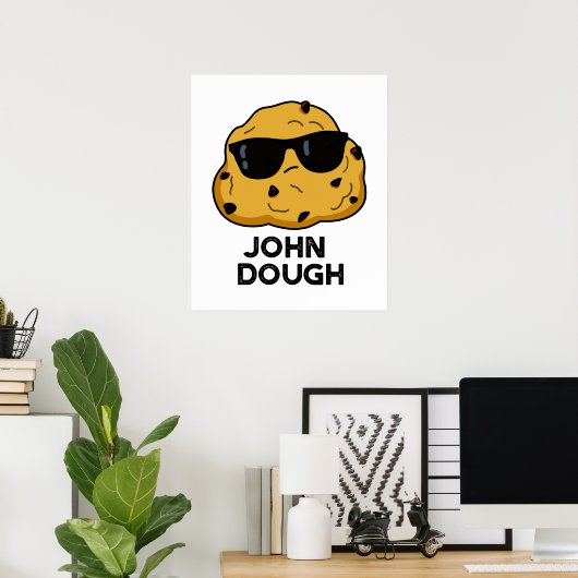 Poster John Dough Funny Pun de cuisson (Bureau à domicile)