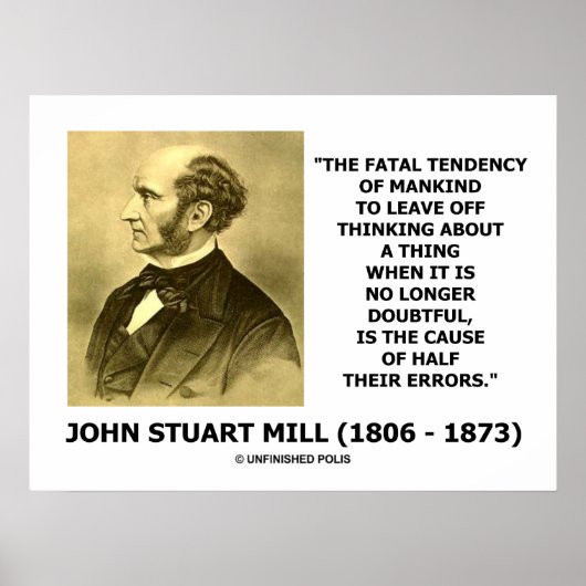 Poster John Stuart Mill Fatal Tendency Cause Half Errors (Devant)