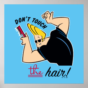 Poster Johnny Bravo Comb - Ne touchez pas les cheveux!