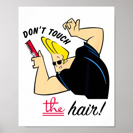 Poster Johnny Bravo Don't Touch The Hair!  (Devant)