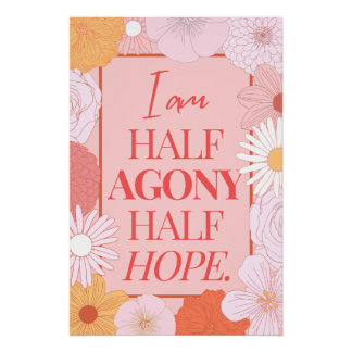 Poster Jolie Citation Florale Je Suis À Demi Agony Half H