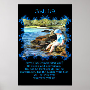 Poster Josh 1:9 Petit garçon pêchant dans la rivière.