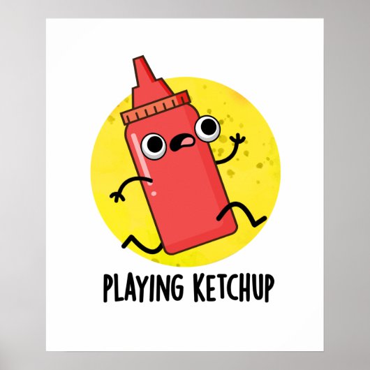 Poster Jouer Ketchup Funny Sauce Pun (Devant)