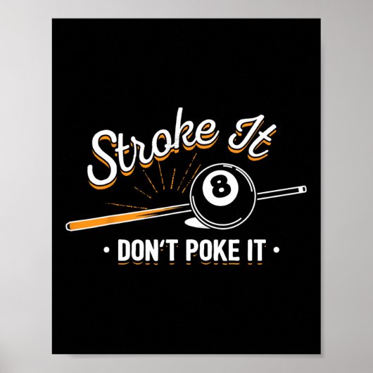 Poster Joueur de billard - Stroke It Don't Poke It (Devant)