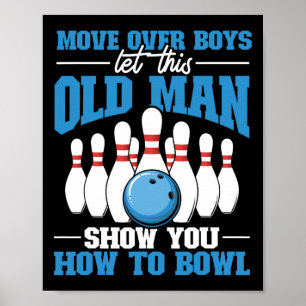 Poster Joueur de quilles Laissez ce vieil homme vous mont