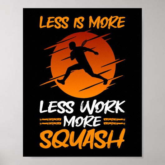Poster Joueur de squash Moins de travail Plus de squash (Devant)