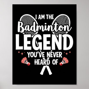 Poster Joueur Drôle Je Suis La Légende Du Badminton Vous