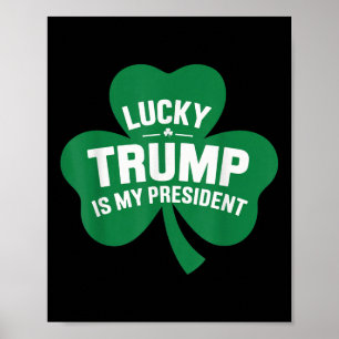 Poster Jour de la Saint Patrick Lucky Trump Est Mon Prési