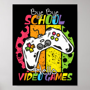 Poster Jour De L'École Bye Bye École Bonjour Jeux Vidéo