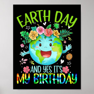 Poster Jour des terres Et oui c'est mon anniversaire Tee 