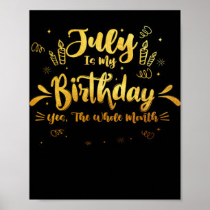 Poster Juillet Est Mon Anniversaire Oui Tout Le Mois