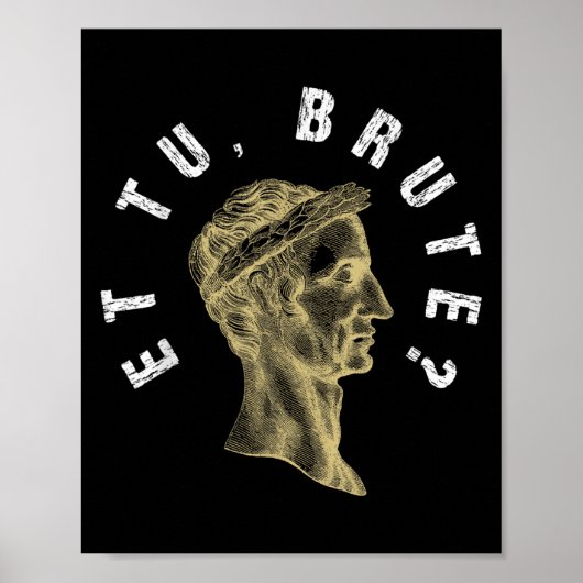 Poster Julius Caesar Et Tu Brute Spqr Empire Romain Funny (Devant)