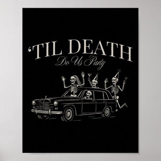 Poster Jusqu'à la mort Fêtons-nous Funny Skeleton Hallowe (Devant)