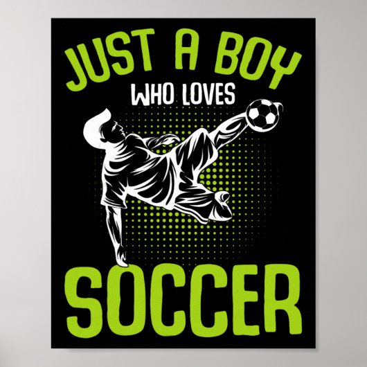 Poster Just A Boy Who Loves Soccer Player Boys Kids  (Devant)
