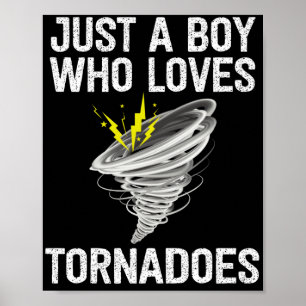 Poster Just a boy who loves tornadoes lightening